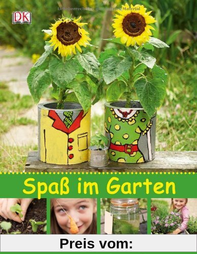 Spaß im Garten: Pflanzen - Basteln - Kochen